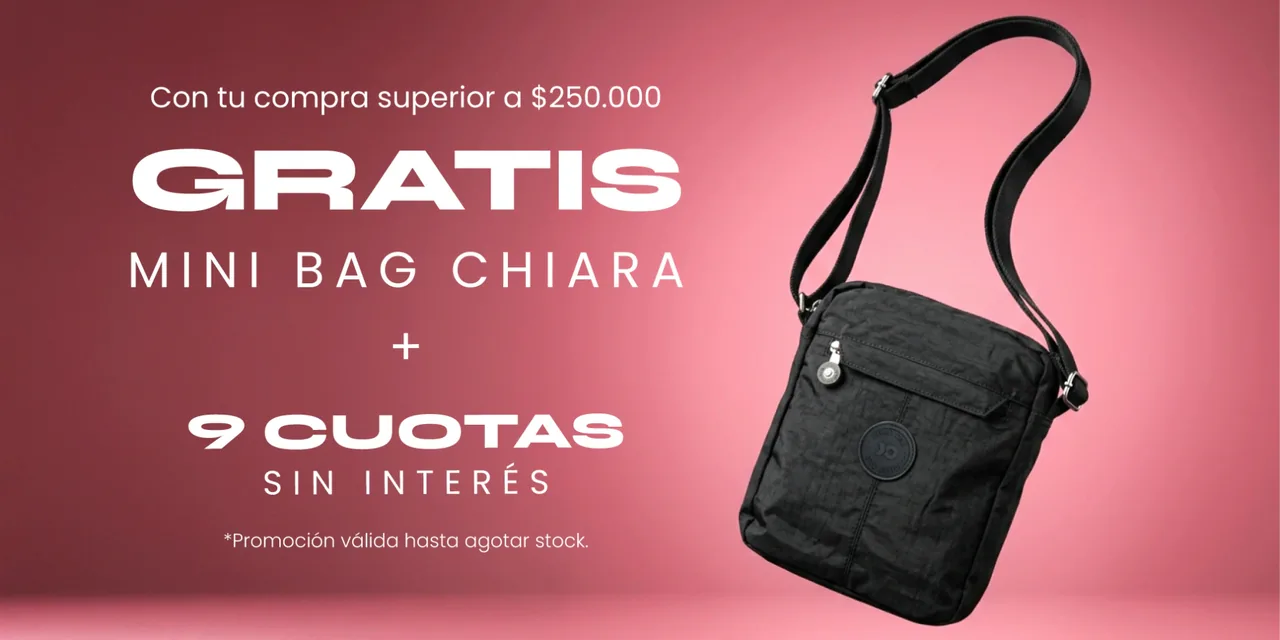 Con tu compra superior a $250.000, gratis Mini Bag Chiara y 9 cuotas sin interés. Promoción válida hasta agotar stock.